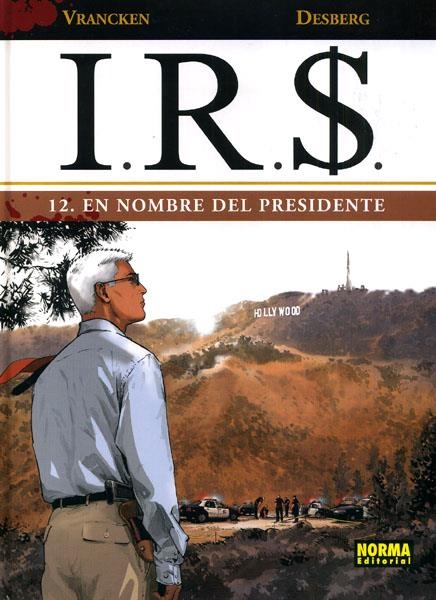 I.R.S. # 12 EN NOMBRE DEL PRESIDENTE | 9788467908503 | STEPHEN DESBERG - BERNARD VRANCKEN | Universal Cómics