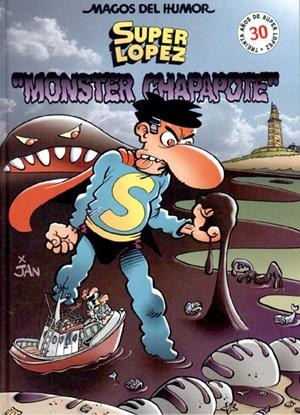 MAGOS DEL HUMOR # 098 SUPERLÓPEZ, MONSTER CHAPAPOTE | 9788466613651 | JAN | Universal Cómics