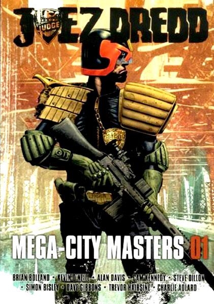 JUEZ DREDD MEGA CITY MASTERS | 9788492534487 | BRIAN BOLLAND - ALAN DAVIS - STEVE DILLON - KEVIN O´NEILL | Universal Cómics