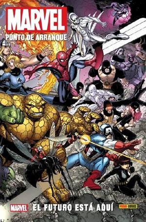 MARVEL PUNTO DE ARRANQUE, EL FUTURO ESTA AQUÍ | 977000546300100001 | BRIAN MICHAEL BENDIS - JEPH LOEB - ED BRUBAKER - MATT FRACTION - ED McGUINESS - BRYAN HITCH - TERRY  | Universal Cómics