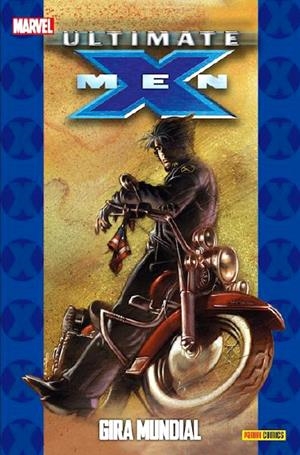 COLECCIONABLE ULTIMATE # 011 X-MEN VOLUMEN 3 GIRA MUNDIAL | 9788490241202 | MARK MILLAR - CHRIS BACHALO - CHUCK AUSTEN - ADAM KUBERT | Universal Cómics