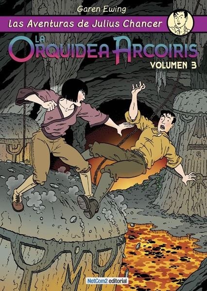 LAS AVENTURAS DE JULIUS CHANCER # 03 LA ORQUÍDEA ARCO IRIS VOL III | 9788494041563 | GAREN EWING | Universal Cómics