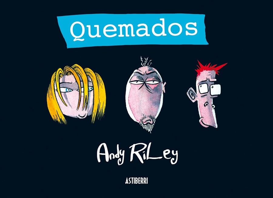 QUEMADOS | 9788415163794 | ANDY RILEY | Universal Cómics