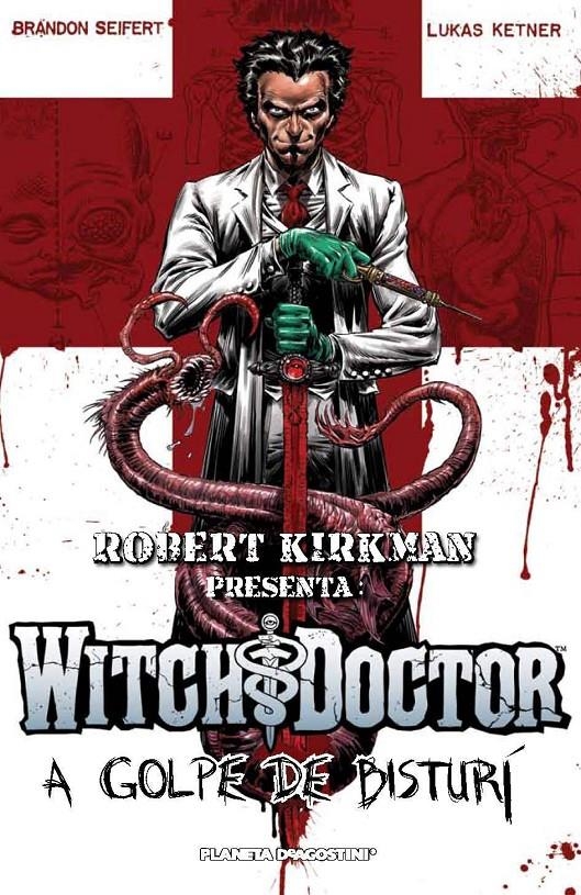 WITCH DOCTOR # 01 A GOLPE DE BISTURÍ | 9788415480280 | BRANDO SEIFERT - LUCAS KETNER