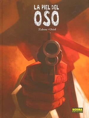 LA PIEL DEL OSO | 9788467909142 | ORIOL HERNANDEZ - ZIDROU | Universal Cómics