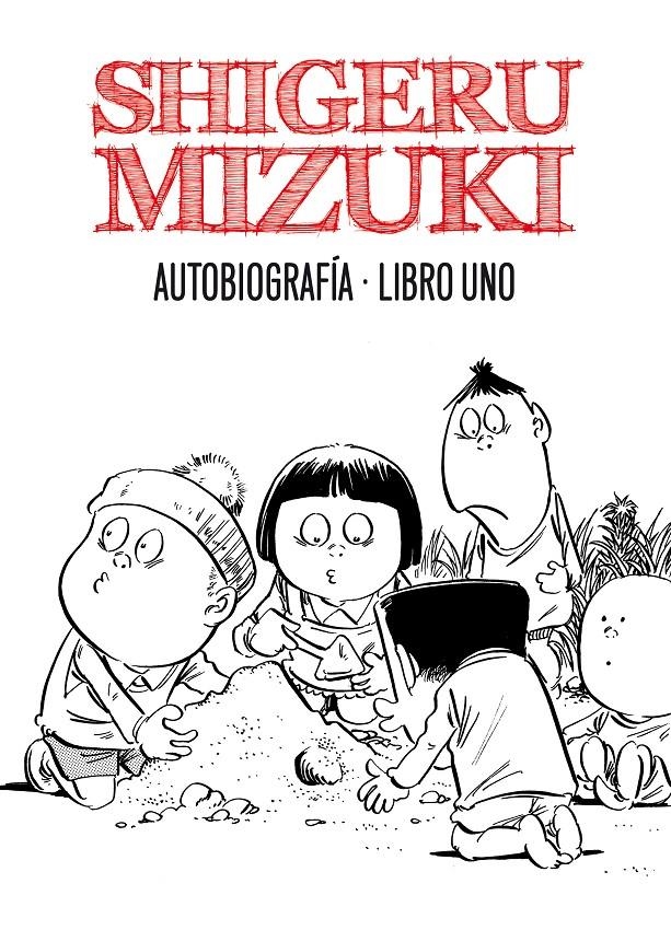 SHIGERU MIZUKI AUTOBIOGRAFÍA LIBRO I | 9788415163824 | SHIGERU MIZUKI