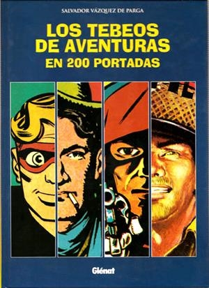 LOS TEBEOS DE AVENTURAS EN 200 PORTADAS | 9788489966840 | SALVADOR VÁZQUEZ DE PARGA | Universal Cómics