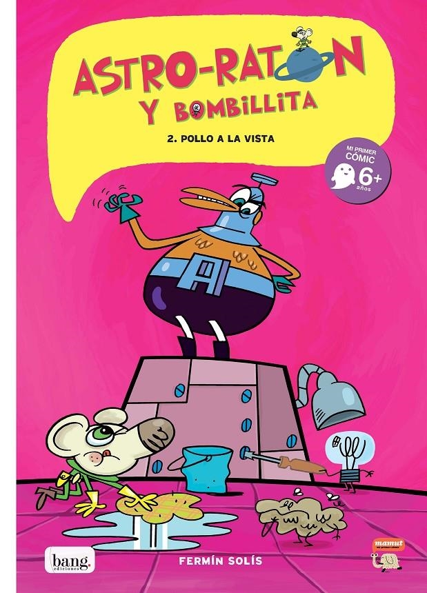 ASTRO-RATÓN Y BOMBILLITA # 02 POLLO A LA VISTA | 9788493775155 | FERMÍN SOLÍS