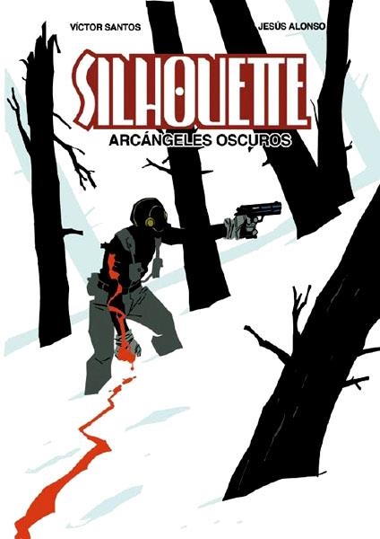 SILHOUETTE ARCÁNGELES OSCUROS | 9788415201861 | VICTOR SANTOS - JESUS ALONSO IGLESIAS | Universal Cómics