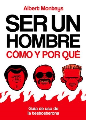 SER UN HOMBRE, CÓMO Y POR QUÉ | 9788493930684 | ALBERT MONTEYS | Universal Cómics