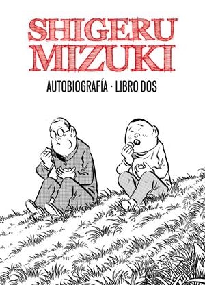 SHIGERU MIZUKI AUTOBIOGRAFÍA LIBRO II | 9788415163831 | SHIGERU MIZUKI