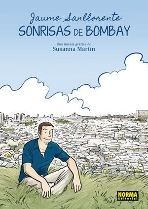 SONRISAS DE BOMBAY | 9788467910131 | JAUME SANLLORENTE - SUSANNA MARTIN | Universal Cómics