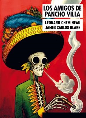 LOS AMIGOS DE PANCHO VILLA | 9788897846932 | LEONARD CHEMINEAU - JAMES CARLOS BLAKE