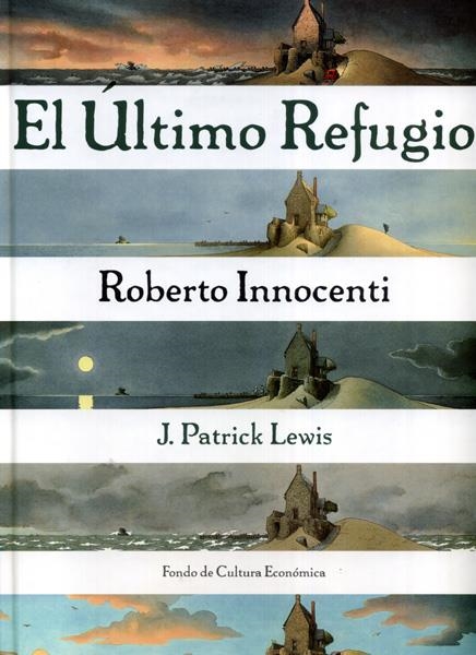 EL ULTIMO REFUGIO | 9789681668600 | ROBERTO INNOCENTI - J. PATRICK LEWIS