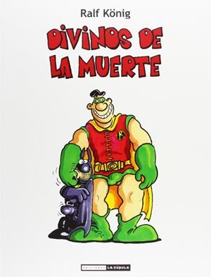 DIVINOS DE LA MUERTE | 9788415724087 | RALF KÖNIG | Universal Cómics
