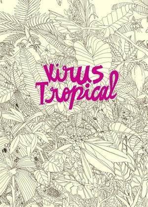 VIRUS TROPICAL | 9788439727149 | POWER PAOLA | Universal Cómics