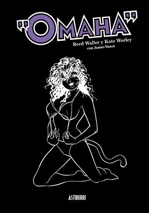 OMAHA LA GATA BAILARINA # 04 | 9788415685067 | REED WALLER  -  KATE WORLEY | Universal Cómics