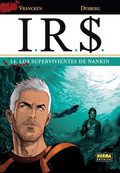 I.R.S. # 14 LOS SUPERVIVIENTES DE NANKIN | 9788467910933 | STEPHEN DESBERG - BERNARD VRANCKEN | Universal Cómics