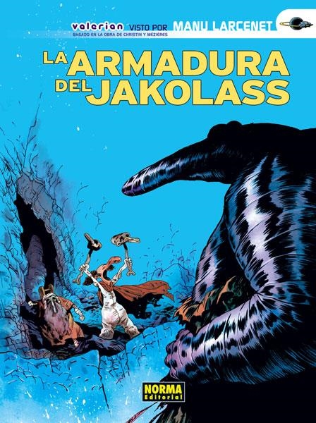 VALERIAN VISTO POR MANU LARCENET, LA ARMADURA DEL JAKOLASS | 9788467911152 | MANU LARCENET - JEAN-CLAUDE MÉZIÈRES - PIERRE CHRISTIN | Universal Cómics