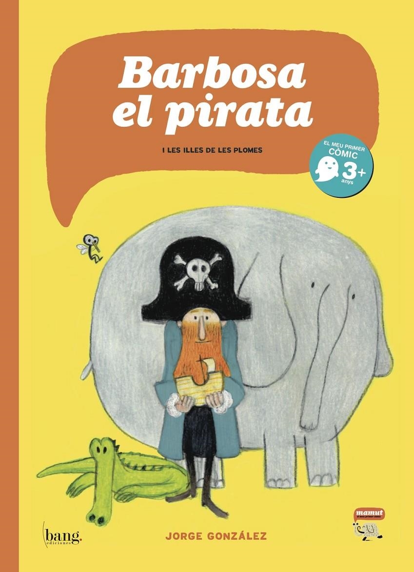 BARBOSA EL PIRATA # 01 LES ILLES DE LES PLOMES EDICIÓ EN CATALÀ | 9788415051565 | JORGE GONZALEZ | Universal Cómics