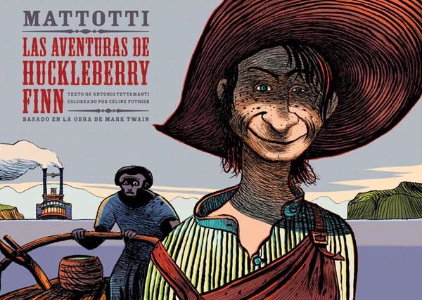 LAS AVENTURAS DE HUCKLEBERRY FINN | 9788467911497 | MARK TWAIN - LORENZO MATTOTTI | Universal Cómics