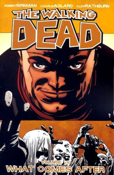 USA WALKING DEAD VOL 18 WHAT COMES AFTER TP | 978160706687351499 | ROBERT KIRKMAN  -  CHARLIE ADLARD - CLIFF RATHBURN | Universal Cómics