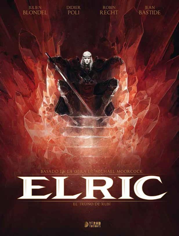 ELRIC # 01 EL TRONO DE RUBÍ | 9788494174209 | MICHAEL MOORCOCK - JULIEN BLONDEL - DIDIER POLI - ROBIN RECHT | Universal Cómics