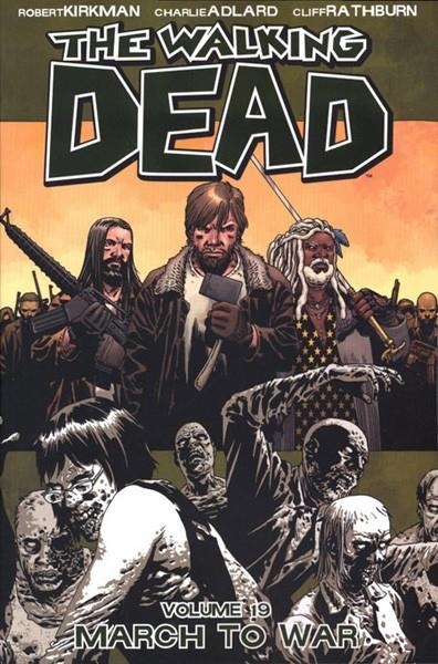 USA WALKING DEAD VOL 19 MARCH TO WAR TP | 978160706818151499 | ROBERT KIRKMAN  -  CHARLIE ADLARD - CLIFF RATHBURN