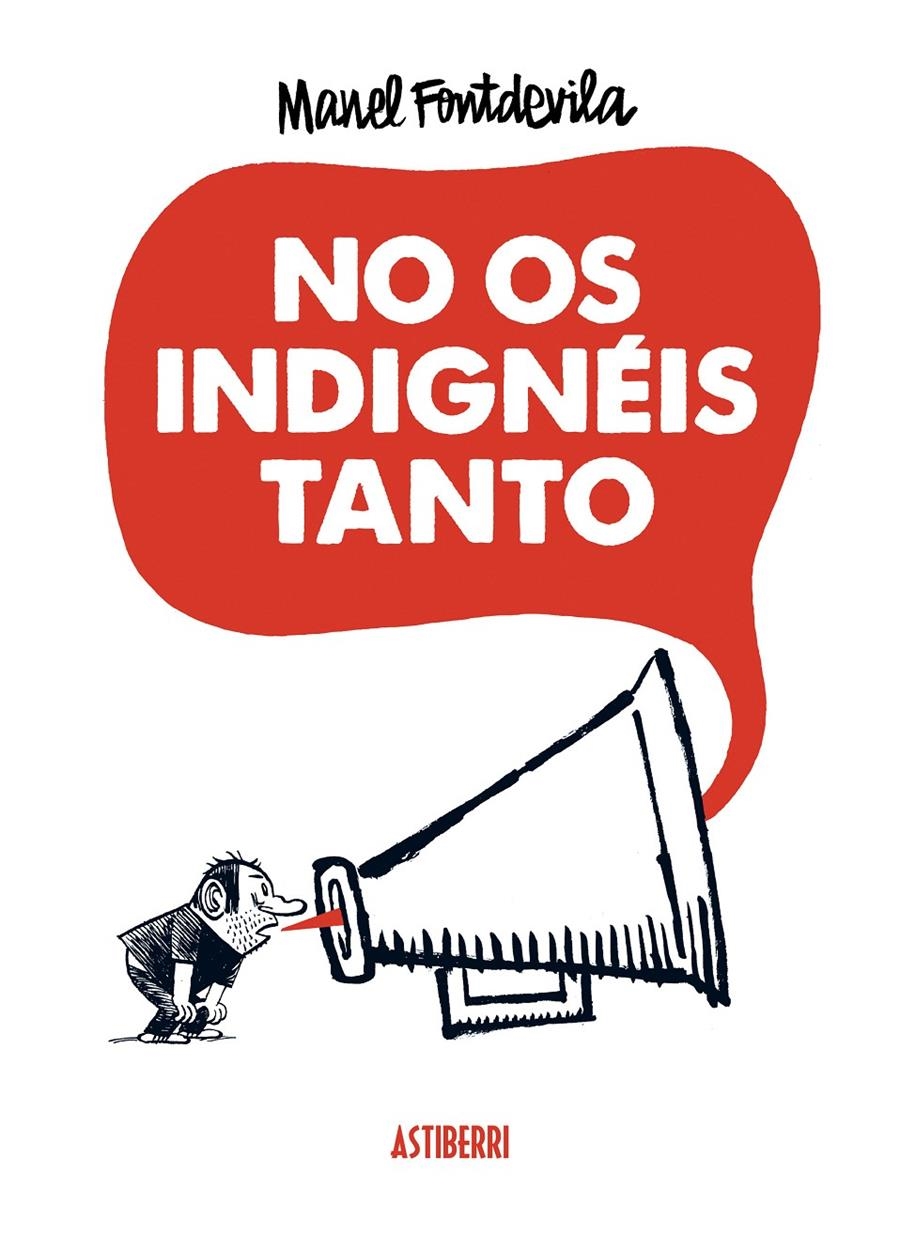 NO OS INDIGNÉIS TANTO | 9788415685340 | MANEL FONTDEVILA | Universal Cómics