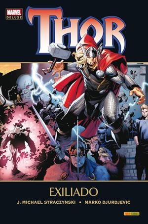 THOR MARVEL DELUXE # 03 EXILIADO | 9788490245620 | JOE MICHAEL STRACZYNSKI - OLIVIER COIPEL - MARKO DJURDJEVIC - DAVID AJA | Universal Cómics