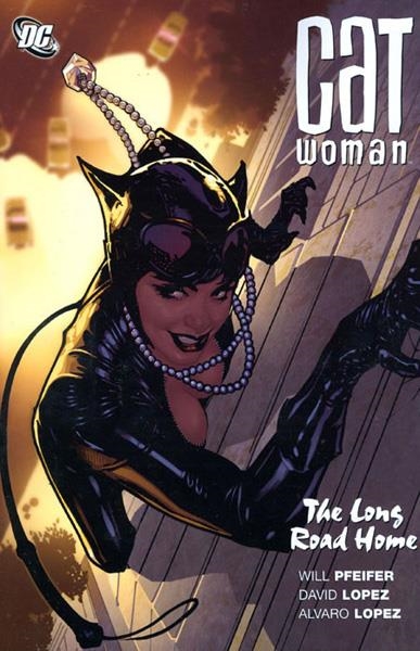 USA CATWOMAN THE LONG ROAD HOME TP | 978140122168351799 | WILL PFEIFER  -  DAVID LOPEZ - ALVARO LOPEZ | Universal Cómics