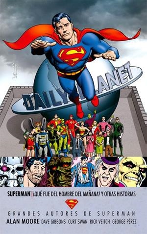 SUPERMAN ¿QUÉ FUE DEL HOMBRE DE MAÑANA? Y OTRAS HISTORIAS | 9788415990741 | ALAN MOORE - CURT SWAN - DAVE GIBBONS - GEORGE PEREZ - RICK VEITCH | Universal Cómics