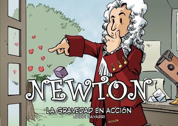 NEWTON, LA GRAVEDAD EN ACCIÓN | 9788493874612 | JORDI BAYARRI