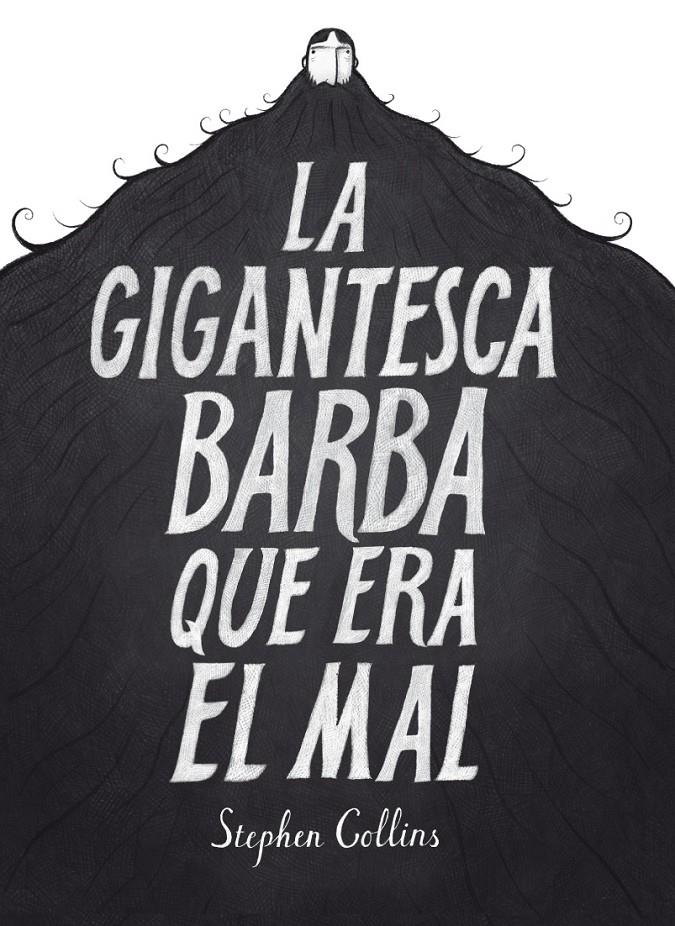 LA GIGANTESCA BARBA QUE ERA EL MAL | 9788415724568 | STEPHEN COLLINS