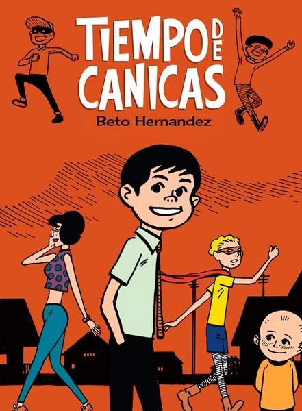 TIEMPO DE CANICAS | 9788415724575 | BETO HERNÁNDEZ | Universal Cómics