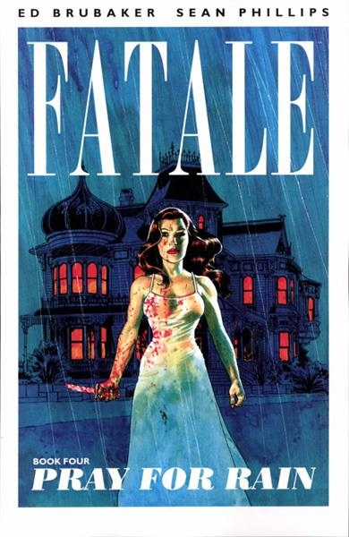 USA FATALE VOL 4 TP PRAY FOR RAIN | 978160706835851499 | ED BRUBAKER - SEAN PHILLIPS