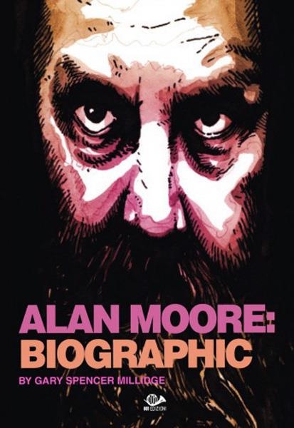 ALAN MOORE, BIOGRAPHIC | 9788897846857 | GARY SPENCER MILLIDGE - SMOKY MAN