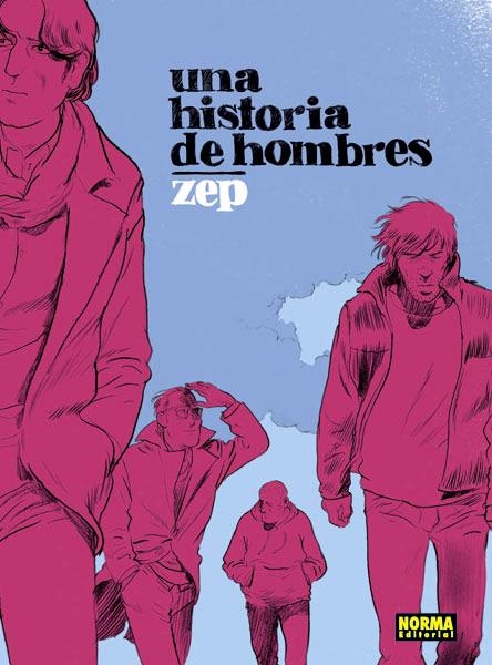 UNA HISTORIA DE HOMBRES | 9788467914733 | ZEP