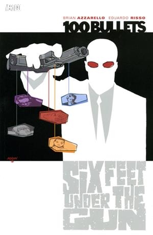 2aMA USA 100 BULLETS VOL 06 SIX FEET UNDER THE GUN TP | 2M107810 | BRIAN AZZARELLO  -  EDUARDO RISSO