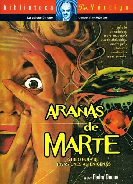 ARAÑAS DE MARTE, VIDEO-GUÍA DE INVASIONES ALIENÍGENAS | 9788489966581 | PEDRO DUQUE | Universal Cómics