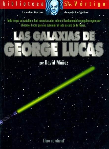 LAS GALAXIAS DE GEORGE LUCAS | 9788488574350 | DAVID MUÑOZ | Universal Cómics