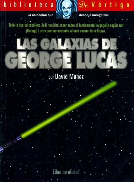 LAS GALAXIAS DE GEORGE LUCAS | 9788488574350 | DAVID MUÑOZ