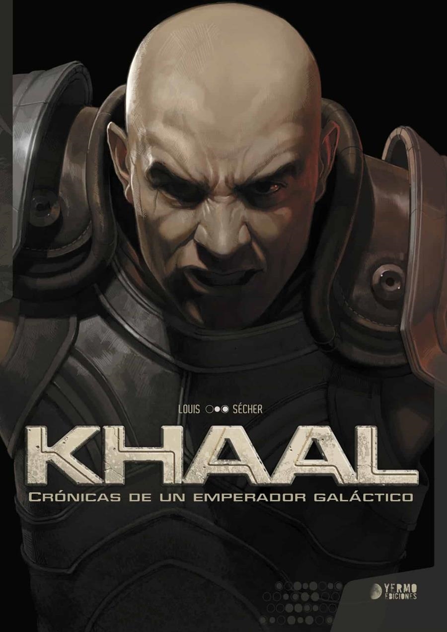 KHAAL, CRÓNICAS DE UN EMPERADOR GALÁCTICO INTEGRAL | 9788494174292 | LOUIS - VALENTIN SÉCHER | Universal Cómics