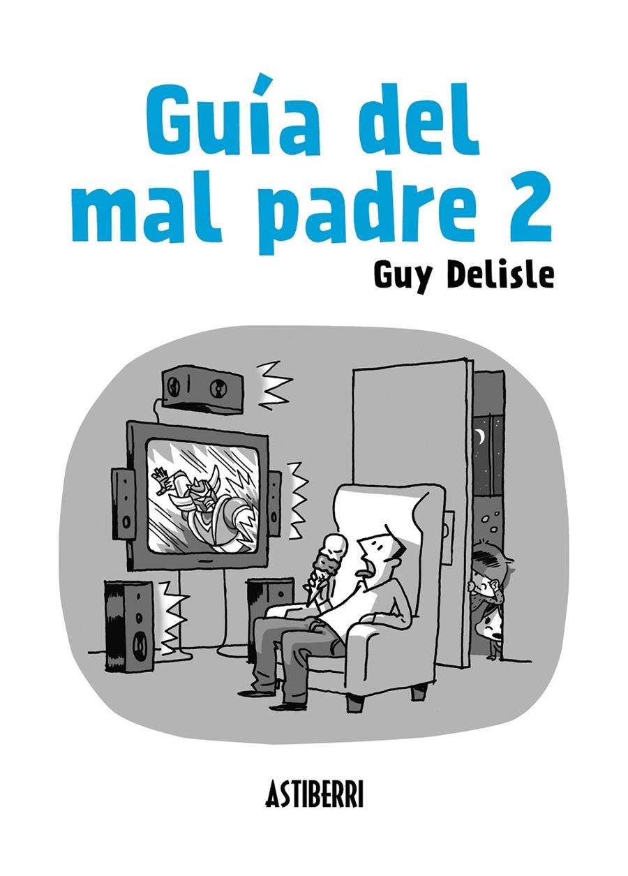 GUÍA DEL MAL PADRE # 02 | 9788415685562 | GUY DELISLE | Universal Cómics