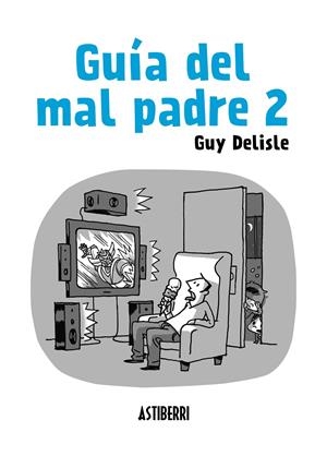 GUÍA DEL MAL PADRE # 02 | 9788415685562 | GUY DELISLE | Universal Cómics