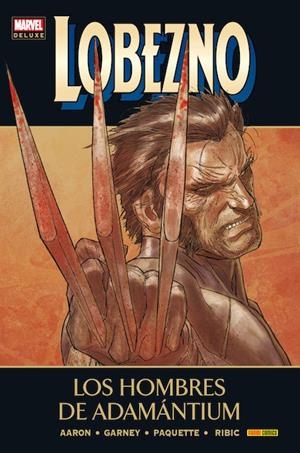 LOBEZNO MARVEL DELUXE # 04 LOS HOMBRES DE ADAMANTIUM | 9788490246504 | JASON AARON - RON GARNEY - YANNICK PAQUETTE | Universal Cómics