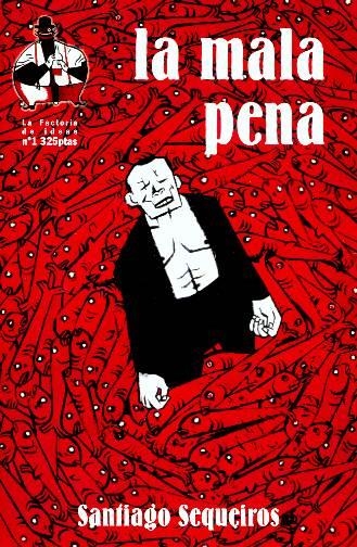 LA MALA PENA # 01 | 108356 | SANTIAGO SEQUEIROS