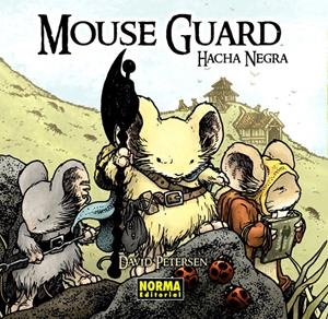 MOUSE GUARD # 03 HACHA NEGRA | 9788467914412 | DAVID PETERSEN | Universal Cómics