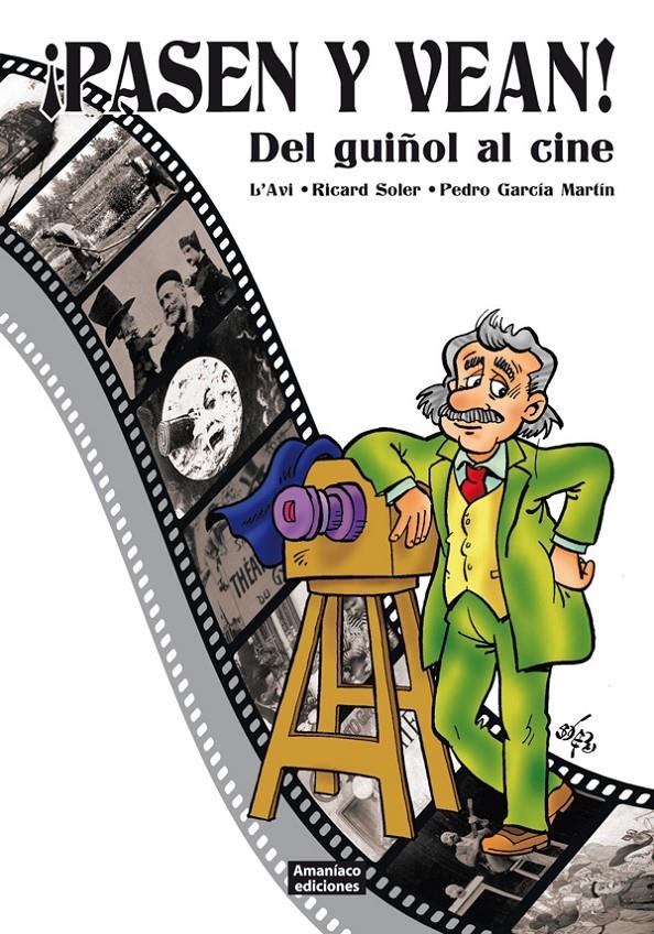 ¡PASEN Y VEAN! DEL GUIÑOL AL CINE | 9788493831080 | L´AVI - RICARD SOLER - PEDRO GARCIA | Universal Cómics