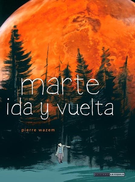 MARTE IDA Y VUELTA | 9788415724650 | PIERRE WAZEM | Universal Cómics